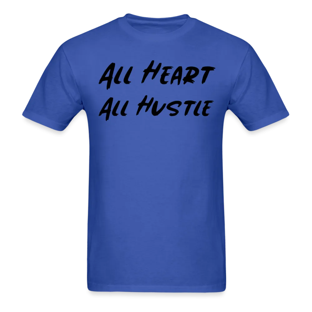 All Heart All Hustle T-Shirt