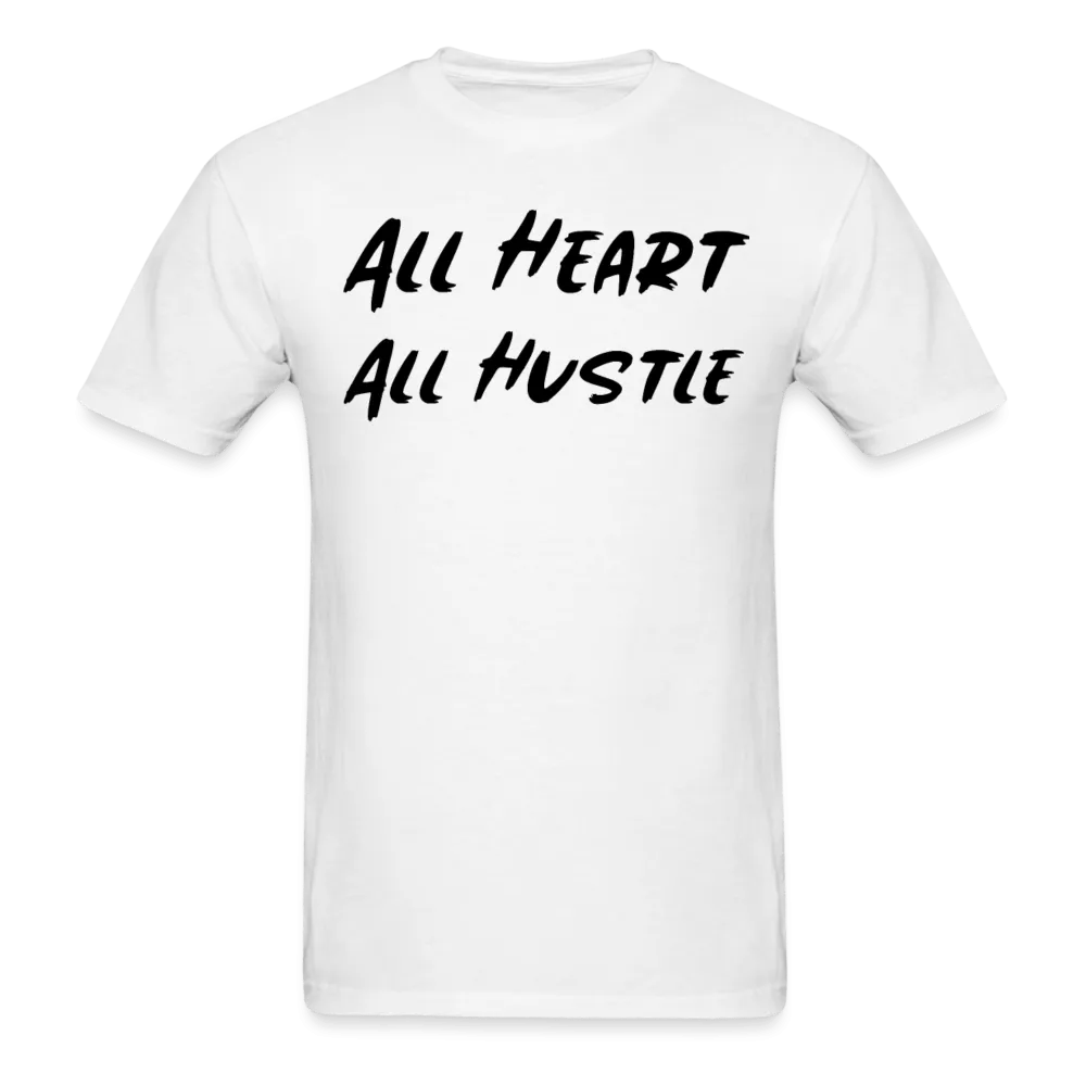 All Heart All Hustle T-Shirt